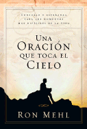 Una Oracion Que Toca Al Cielo / Rustica: A Prayer That Moves Heaven / PB - Mehl, Ron
