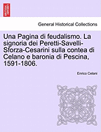 Una Pagina Di Feudalismo. La Signoria Dei Peretti-Savelli-Sforza-Cesarini Sulla Contea Di Celano E Baronia Di Pescina, 1591-1806.