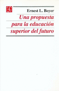 Una Propuesta Para La Educacin Superior del Futuro - Boyer, Ernest L