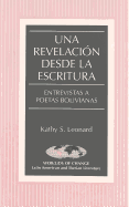 Una Revelaci?n Desde La Escritura: Entrevistas a Poetas Bolivianas