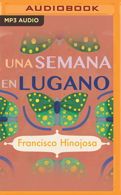 Una Semana En Lugano - Hinojosa, Francisco