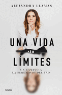 Una Vida Sin Limites (Edici?n Aniversario) / The Art of Knowing Yourself (Anniversary Edition)