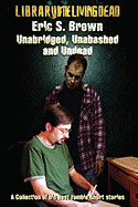 Unabridged, Unabashed & Undead