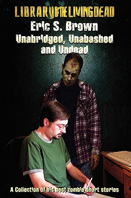 Unabridged, Unabashed & Undead - Brown, Eric