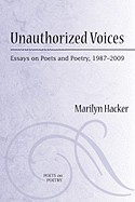 Unauthorized Voices: Essays on Poets and Poetry, 1987-2009