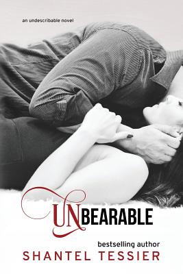 Unbearable - Tessier, Shantel