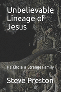 Unbelievable Lineage of Jesus: He Chose a Strange Family
