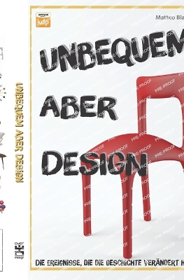 Unbequem aber Design: Die Ereignisse, die die Geschichte des Designs ver?ndert haben - Bianchi, Matteo Antonio