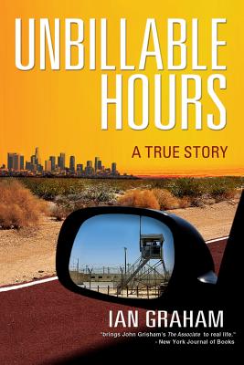 Unbillable Hours: A True Story - Graham, Ian
