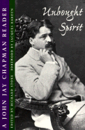 Unbought Spirit: A John Jay Chapman Reader