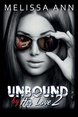 Unbound by His Love 2 - Brewer Knight, Shannon (Editor), and Ann, Melissa