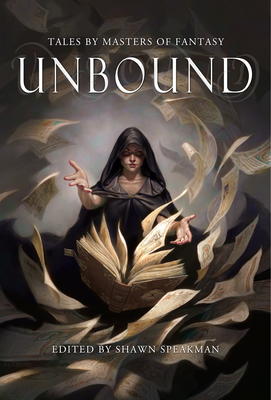 Unbound - Speakman, Shawn, and Lockwood, Todd (Cover design by), and Abercrombie, Joe, and Britain, Kristen, and Brooks, Terry, and...