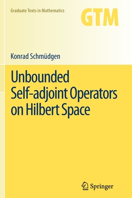 Unbounded Self-Adjoint Operators on Hilbert Space - Schmdgen, Konrad