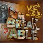 Unbreakable: Alborosie Meets the Wailers United