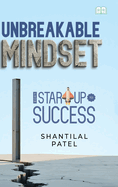 Unbreakable Mindset - From Start-Up to Success in Business