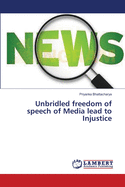 Unbridled freedom of speech of Media lead to Injustice