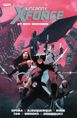 Uncanny X-Force by Rick Remender Omnibus - Remender, Rick (Text by)