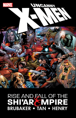Uncanny X-Men: Rise & Fall of the Shi'ar Empire [New Printing] - Brubaker, Ed, and Tan, Billy