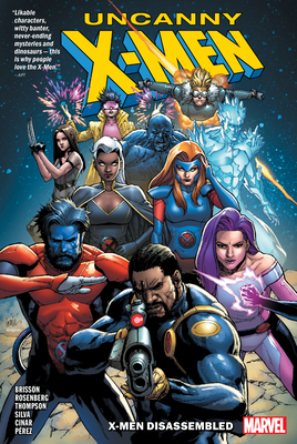Uncanny X-Men Vol. 1: X-Men Disassembled - Brisson, Ed, and Rosenberg, Matthew, and Thompson, Kelly