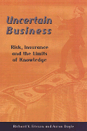 Uncertain Business: Risk, Insurance, and the Limits of Knowledge