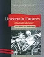 Uncertain Futures: People with Learning Difficulties and Their Ageing Family Carers - Walker, Carol, and Walker, Alan