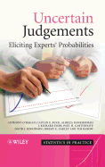 Uncertain Judgements: Eliciting Experts' Probabilities