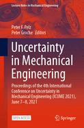 Uncertainty in Mechanical Engineering: Proceedings of the 4th International Conference on Uncertainty in Mechanical Engineering (Icume 2021), June 7-8, 2021