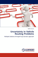 Uncertainty in Vehicle Routing Problems