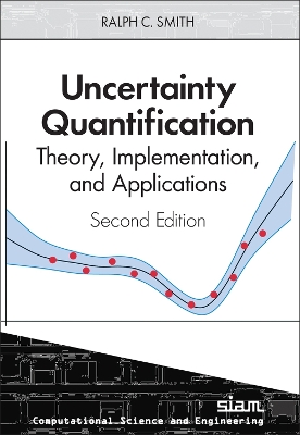 Uncertainty Quantification: Theory, Implementation, and Applications - Smith, Ralph C