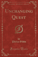 Unchanging Quest (Classic Reprint)