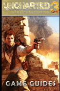 Uncharted 3 Drake's Deception Game Guides: Tips - Cheats - And More