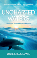 Uncharted Waters: Discover Your Hidden Depths
