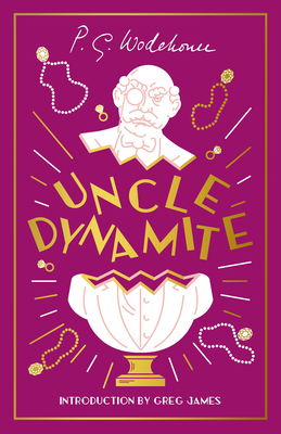 Uncle Dynamite - Wodehouse, P.G.