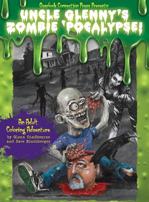 Uncle Glenny's Zombie 'Pocalypse - An Adult Coloring Adventure Hardcover - Hinchberger, David