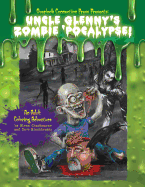 Uncle Glenny's Zombie 'Pocalypse - An Adult Coloring Adventure Paperback