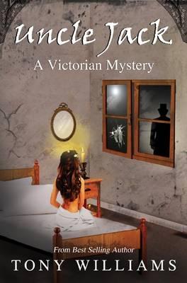 Uncle Jack - A Victorian Mystery - Williams, Tony