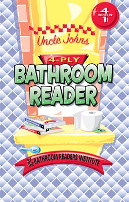 Uncle John's 4-Ply Bathroom Reader - Bathroom Readers' Institute