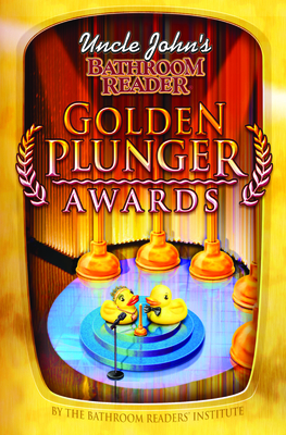 Uncle John's Bathroom Reader Golden Plunger Awards - Bathroom Readers' Institute