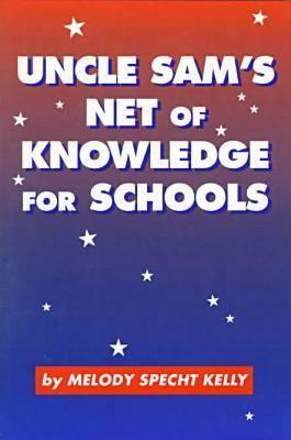 Uncle Sam's Net of Knowledge for - Kelly, Melody Specht