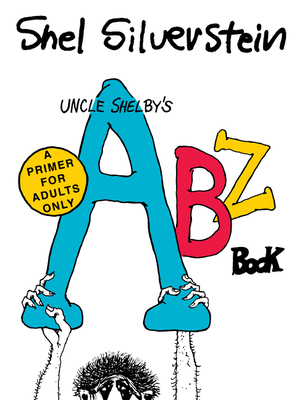 Uncle Shelby's Abz Book: A Primer for Adults Only - 