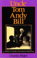 Uncle Tom Andy Bill; A Story of Bears and Indian Treasure