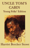 Uncle Tom's Cabin - Young Folks' Edition