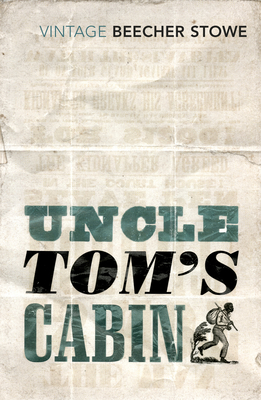 Uncle Tom's Cabin - Stowe, Harriet Beecher