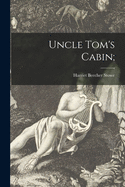 Uncle Tom's Cabin;