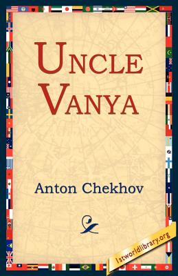 Uncle Vanya - Chekhov, Anton Pavlovich, and 1stworld Library, Library (Editor)