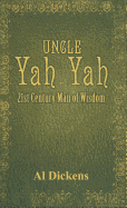 Uncle Yah Yah: 21st Century Man of Wisdom