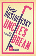 Uncle's Dream: New Translation: Newly Translated and Annotated