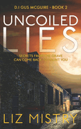 Uncoiled Lies: Secrets from the grave can come back to haunt you ...