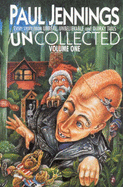 Uncollected: Unreal / Unbelievable / Quirky Tails: Every Story from Unreal, Unbelievable and Quirky Tails - Jennings, Paul