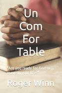 UnComForTable: Are you ready for God to move in your life?